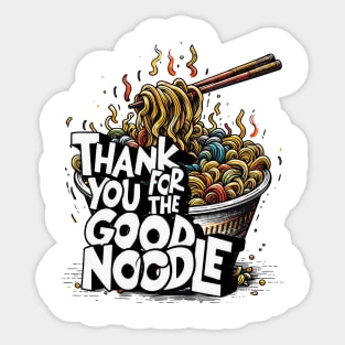 Thank You For The Good Noodle Sticker